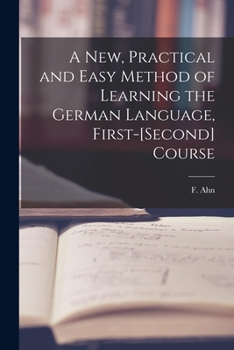 Paperback A New, Practical and Easy Method of Learning the German Language, First-[second] Course [microform] Book