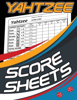 Paperback Yahtzee Score Sheets: 100 Yahtzee Score Pads, Yatzee Game Record Score Keeper Book, Score Card Yahtzee Game Book