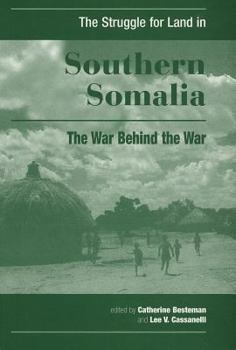 Paperback The Struggle for Land in Southern Somalia: The War Behind the War Book
