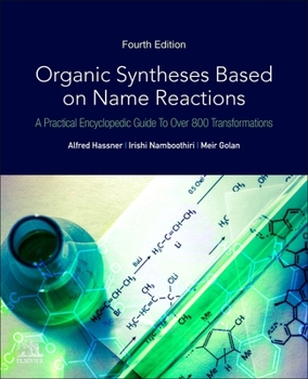 Paperback Organic Syntheses Based on Name Reactions: A Practical Encyclopedic Guide to Over 800 Transformations Book