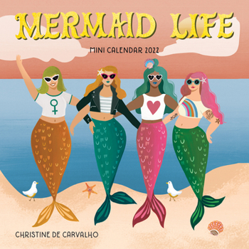 Calendar Mermaid Life Mini Wall Calendar 2022: Joyful, Empowering, Whimsical, and Inspirational Mermaids and Quotes Book