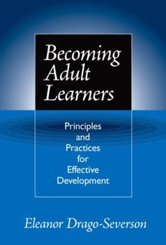 Paperback Becoming Adult Learners: Principles and Practices for Effective Development Book
