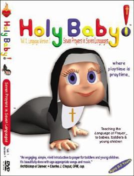 Holy Baby-Seven Catholic Prayers in Seven Languages-Sign of the Cross-Apostle's Creed-Our Father Prayer-Hail Mary, Glory-The Jesus Prayer-Hail Holy Queen-Kids Songs-Jesus Loves the Little Children-Mor