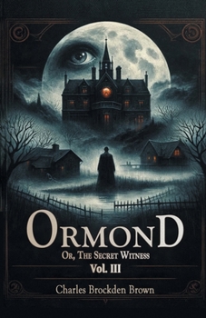 Paperback Ormond Or, The Secret Witness Vol. III Book