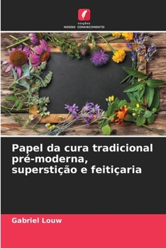 Paperback Papel da cura tradicional pré-moderna, superstição e feitiçaria [Portuguese] Book