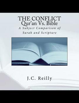 Paperback The Conflict Qur'an Vs. Bible: A Subject Comparison of Surah and Scripture Book