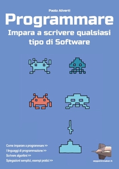 Paperback Programmare: Impara a scrivere qualsiasi tipo di software [Italian] Book