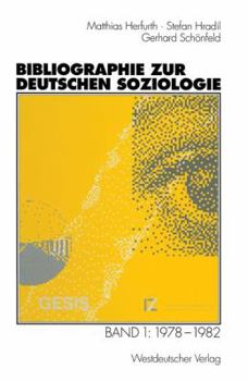 Bibliographie Zur Deutschen Soziologie: Band 1: 1978 1982