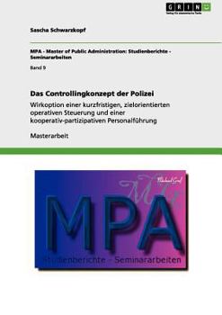 Paperback Das Controllingkonzept der Polizei: Wirkoption einer kurzfristigen, zielorientierten operativen Steuerung und einer kooperativ-partizipativen Personal [German] Book