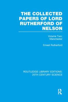 Paperback The Collected Papers of Lord Rutherford of Nelson: Volume 2 Book