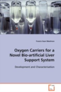 Paperback Oxygen Carriers for a Novel Bio-artificial Liver Support System Book