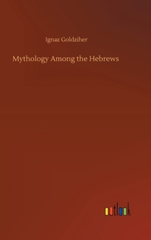 Hardcover Mythology Among the Hebrews Book