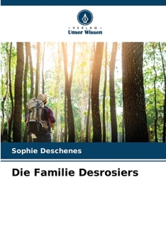 Paperback Die Familie Desrosiers [German] Book