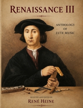 RENAISSANCE III: ANTHOLOGY OF LUTE MUSIC