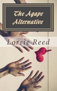 Paperback The Agape Alternative Book