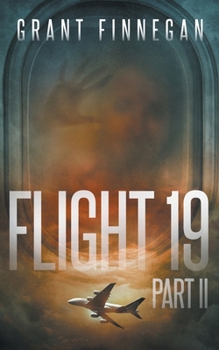 Flight 19, Part II - Book #2 of the Flight 19