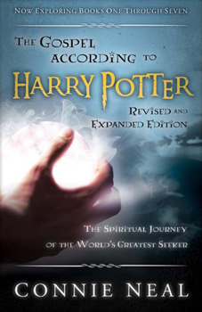 Paperback The Gospel According to Harry Potter, Revised and Expanded Edition: The Spritual Journey of the World's Greatest Seeker Book