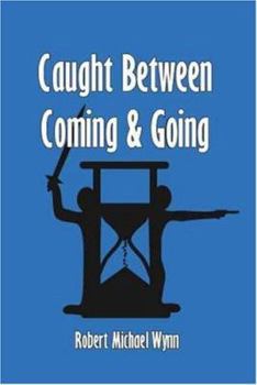 Paperback Caught Between Coming and Going Book