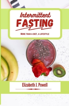 Intermittent Fasting: more than a diet, a lifestyle