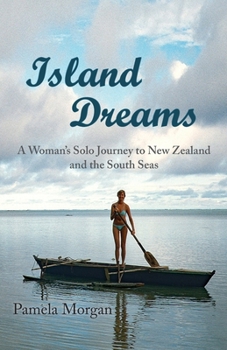 Paperback Island Dreams: A Woman's Solo Journey to New Zealand and the South Seas Book