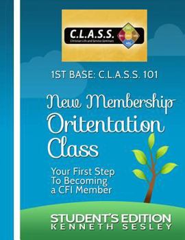 Paperback 1ST BASE C.L.A.S.S. 101 Calvary Fellowship International's New Membership Orientation Class: Student's Edition Book