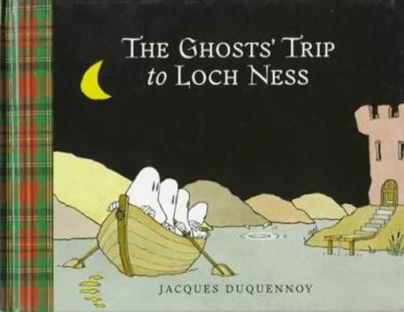The Ghosts' Trip to Loch Ness - Book  of the Les Fantômes
