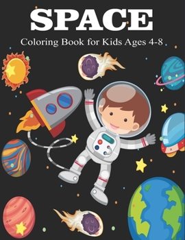 Paperback Space Coloring Book for Kids Ages 4-8: Fantastic Outer Space Coloring with Planets, Astronauts, Space Ships, Rockets (Children's Coloring Books) Book