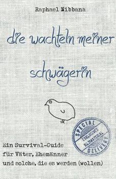 Paperback Die Wachteln Meiner Schwägerin: Ein Survival-Guide Für Väter, Ehemänner Und Solche, Die Es Werden (Wollen) [German] Book