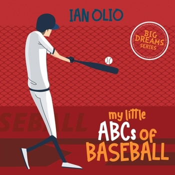 Paperback My Little ABCs of Baseball. Big Dreams Series.: First Alphabet Book For Kids Ages 1-4 Book