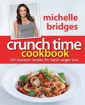 Paperback Crunch Time Cookbook: 100 Knockout Recipes for Rapid Weight Loss Book