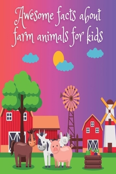 Awesome facts about farm animals for kids: Educational and Fun facts about farm animals for children, adults with coloring pages, perfect addition for the family.