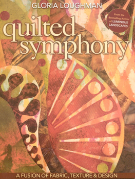 Paperback Quilted Symphony - A Fusion of Fabric, Texture & Design [With Pattern(s)] Book