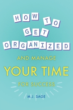 Paperback How To Get Organized And Manage Your Time For Success Book