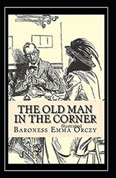 The Old Man in the Corner Illustrated