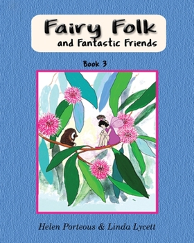 Paperback Fairy Folk and Fantastic Friends: Teaching children to be good helpers Book