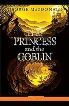 The Princess and the Goblin Illustrated