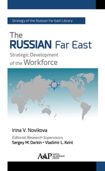 Hardcover The Russian Far East: Strategic Development of the Workforce Book