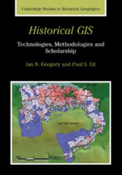 Paperback Historical GIS: Technologies, Methodologies and Scholarship Book