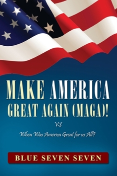 Paperback Make America Great Again (Maga)!: VS When Was America Great For Us All? Book