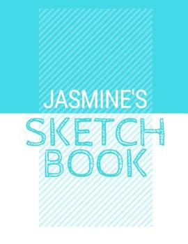 Paperback Jasmine's Sketchbook: Personalized blue sketchbook with name: 120 Pages Book