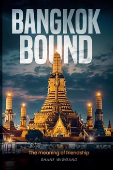 Paperback Bangkok Bound: The Meaning of Friendship Book