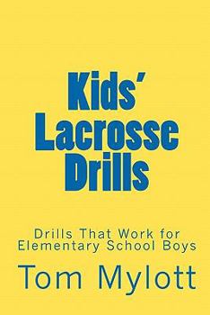 Paperback Kids' Lacrosse Drills: Drills That Work for Elementary School Boys Book