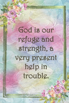 Paperback God is our refuge and strength, a very present help in trouble.: Dot Grid Paper Book