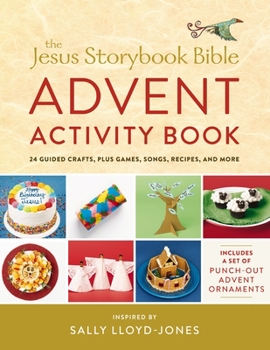 Paperback The Jesus Storybook Bible Advent Activity Book: 24 Guided Crafts, Plus Games, Songs, Recipes, and More Book