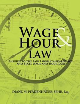 Paperback Wage & Hour Law: A Guide to the Fair Labor Standards Act and State Wage and Hour Laws Book