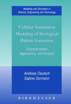 Hardcover Cellular Automaton Modeling of Biological Pattern Formation: Characterization, Applications, and Analysis Book