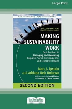 Paperback Making Sustainability Work: Best Practices in Managing and Measuring Corporate Social, Environmental, and Economic Impacts: Second Edition [LP 16 Book