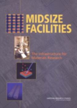 Paperback Midsize Facilities: The Infrastructure for Materials Research Book