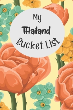 Paperback My Thailand Bucket List: Novelty Bucket List Themed Notebook Book