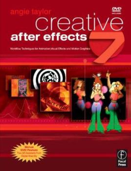Paperback Creative After Effects 7: Workflow Techniques for Animation, Visual Effects and Motion Graphics [With DVD] Book